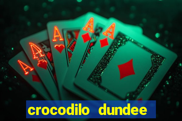 crocodilo dundee filme completo dublado